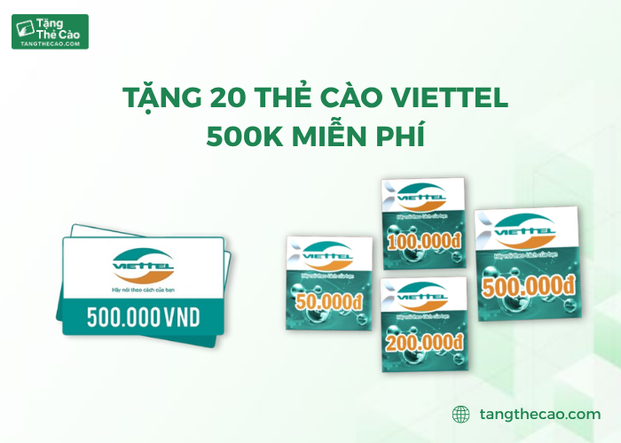 Tặng 20 thẻ cào viettel 500K miễn phí