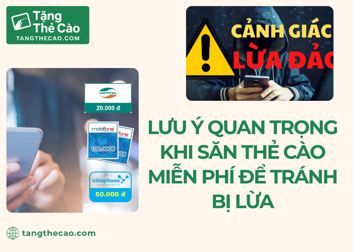 Những lưu ý quan trọng khi săn thẻ cào miễn phí để tránh lừa đảo