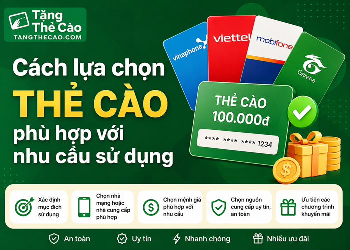 Cách lựa chọn thẻ cào phù hợp với nhu cầu sử dụng